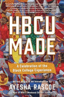Hbcu Made: A Celebration of the Black College Experience 1