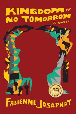 Fabienne Josaphat - Kingdom of No Tomorrow, Inbunden