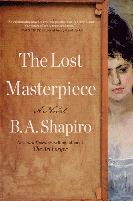 B. A. Shapiro - The Lost Masterpiece, Inbunden