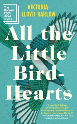 Viktoria Lloyd-Barlow - All the Little Bird-Hearts, Häftad