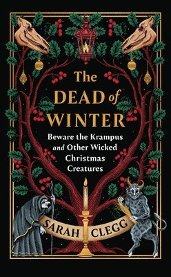 The Dead of Winter: Beware the Krampus and Other Wicked Christmas Creatures 1