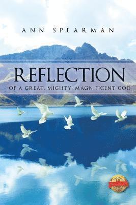 Reflection of a Great, Mighty, Magnificent God 1