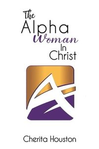 bokomslag Alpha Woman In Christ