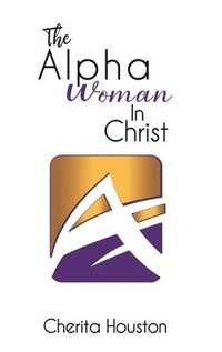 bokomslag Alpha Woman In Christ