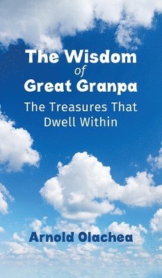 The Wisdom of Great Granpa 1