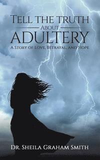 bokomslag Tell the Truth About Adultery