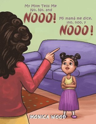 Monica Wood - My Mom Tells Me No, No, and Nooo!, Häftad