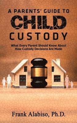 Frank Alabiso - Parents' Guide to Child Custody, Häftad