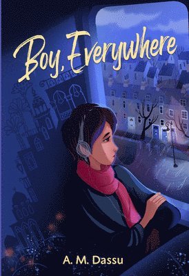 A. M. Dassu - Boy, Everywhere, Inbunden