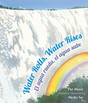 Water Rolls, Water Rises/El Agua Rueda, el Agua Sube 1