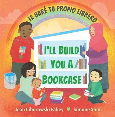 bokomslag I'll Build You a Bookcase / Te Haré Tu Propio Librero (Spanish-English Bilingual Edition)