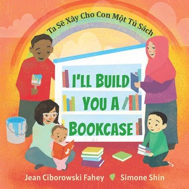 Jean Ciborowski Fahey - I'll Build You a Bookcase (Vietnamese-English Bilingual Edition), Häftad