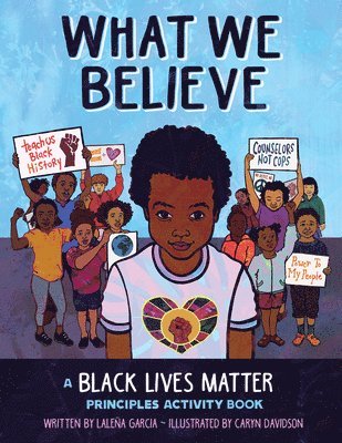 bokomslag What We Believe: A Black Lives Matter Principles Activity Book