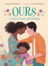 bokomslag Ours: A Story of Loss and Healing