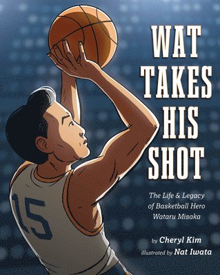 bokomslag Wat Takes His Shot: The Life & Legacy of Basketball Hero Wataru Misaka