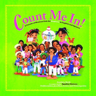 Count Me In!: A Parade of Mexican Folk Art Numbers in English and Spanish 1
