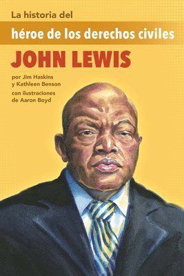 La Historia del Héroe de Los Derechos Civiles John Lewis: (The Story of Civil Rights Hero John Lewis) 1