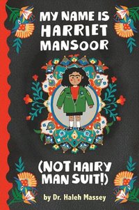 bokomslag My Name Is Harriet Mansoor (Not Hairy Man Suit!)