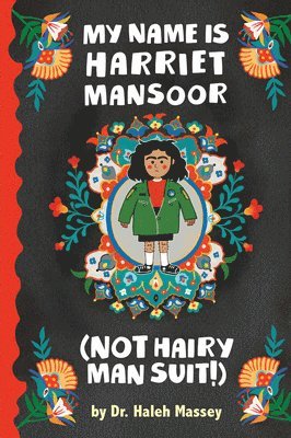 My Name Is Harriet Mansoor (Not Hairy Man Suit!)