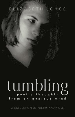 tumbling: poetic thoughts from an anxious mind 1