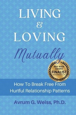 Avrum G Weiss, Wilhelm Cortez, E G Regan - Living and Loving Mutually, Häftad