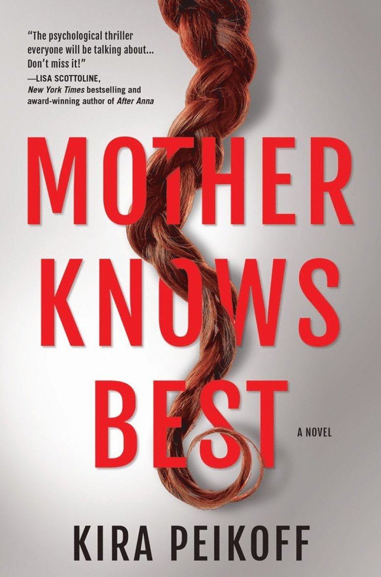 Kira Peikoff - Mother Knows Best, Inbunden
