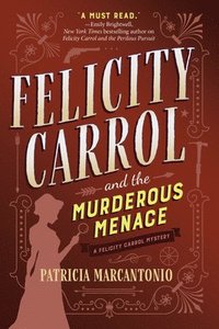bokomslag Felicity Carrol And The Murderous Menace