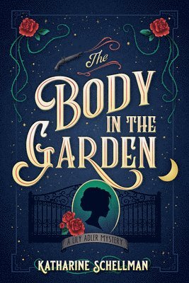 bokomslag The Body in the Garden: A Lily Adler Mystery