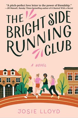 bokomslag The Bright Side Running Club: A Novel of Breast Cancer, Best Friends, and Jogging for Your Life.