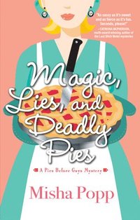 bokomslag Magic, Lies, and Deadly Pies