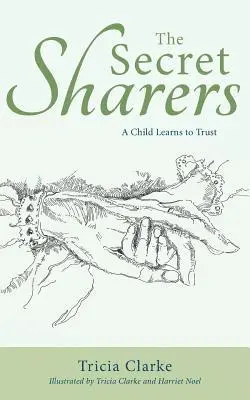 Tricia Clarke - The Secret Sharers: A Child Learns to Trust, Häftad. Tillgänglighet: Lägg i varukorg