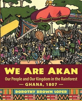 Dorothy Brown Soper - We Are Akan, Häftad