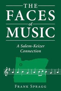 bokomslag The Faces of Music: A Salem-Keizer Connection