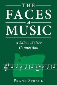 bokomslag The Faces of Music: A Salem-Keizer Connection