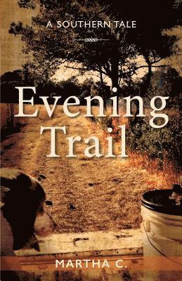 Martha C - Evening Trail: A Southern Tale, Häftad