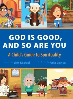 bokomslag God Is Good and So Are You: A Child's Guide to Spirituality