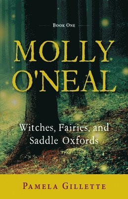 bokomslag Molly O'Neal: Witches, Fairies, and Saddle Oxfords