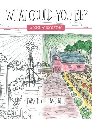 David C. Hascall, David C Hascall - What Could You Be?: A Coloring Book Story, Häftad