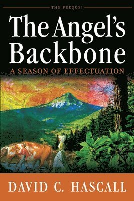 The Angel's Backbone: A Season of Effectuation 1