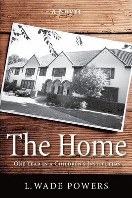 The Home: One Year in a Children's Institution 1