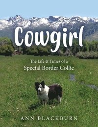 bokomslag Cowgirl: The Life & Times of a Special Border Collie