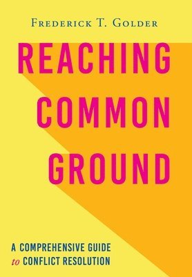 Frederick T Golder, Frederick T. Golder - Reaching Common Ground, Inbunden