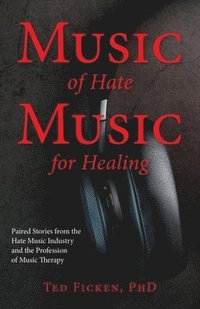 bokomslag Music of Hate, Music For Healing