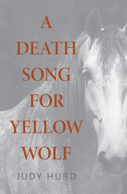 Judy Hurd - Death Song for Yellow Wolf, Häftad