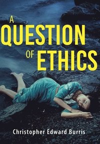 bokomslag A Question of Ethics