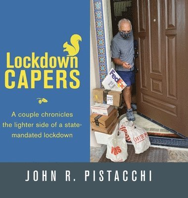 John R Pistacchi, John R. Pistacchi, R. Pistacchi, John - Lockdown Capers, Inbunden