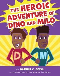 bokomslag The Heroic Adventure of Dino and Milo