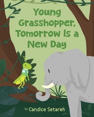 Candice Setareh - Young Grasshopper, Tomorrow Is a New Day, Häftad
