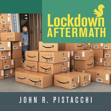 John R Pistacchi - Lockdown Aftermath, Häftad
