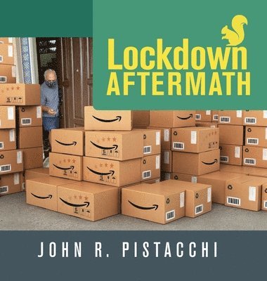 John R Pistacchi, John R. Pistacchi, R. Pistacchi, John - Lockdown Aftermath, Inbunden